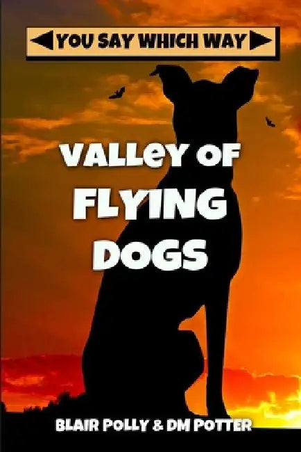 Valley of Flying Dogs by DM Potter