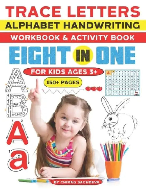 Trace Letters Alphabet Handwriting workbook & activity book for kids ages 3+ (150+ Pages): 100% RESULT - Alphabet Handwriting Practice Workbook for Ki by Chirag Sachdeva