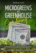 Microgreens and Greenhouse Gardening: 2 in 1, Essential Guide for Microgreens Cultivation for Fun and Health. Ideas for Money Making. Guide for the Co by Nicolas Plant