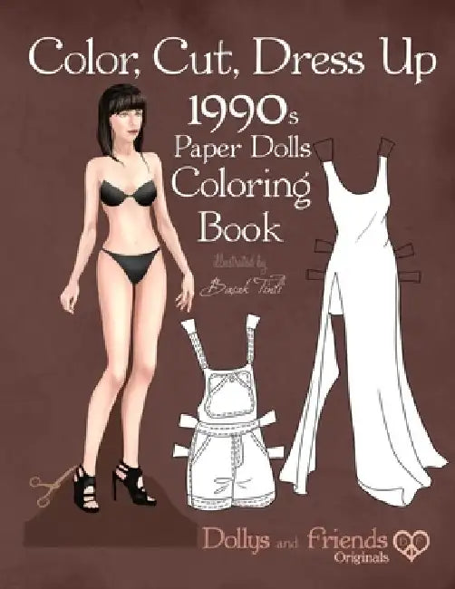 Color, Cut, Dress Up 1990s Paper Dolls Coloring Book, Dollys and Friends Originals: Vintage Fashion History Paper Doll Collection, Adult Coloring Page by Dollys and Friends