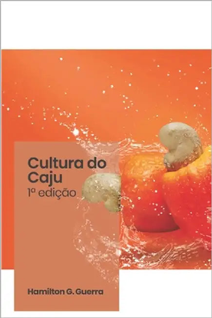 Caju: Gestão Integrada de Cultivo by G. Guerra, Hamilton
