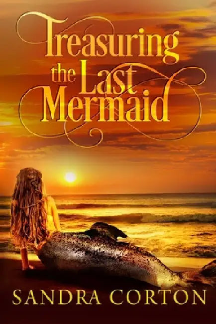 Treasuring the last mermaid by Sandra Corton