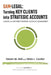 SAM-Legal: Turning Key Clients Into Strategic Accounts: A Guide to Law Firm Strategic Account Management by Silvia L. Coulter