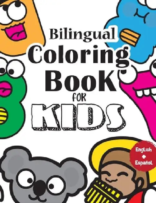 Bilingual Coloring Book For Kids: English/Spanish Learning Coloring Book For Kids - Illustrations to Color with Animals, Numbers, Objects and Letters. by Gabriel Cornejo