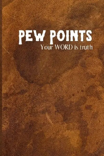 Pew Points: Your Word is Truth by Matt Henslee