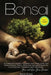 Bonsai: A Complete Guide to Grow and Take Care for Your Bonsai Trees. Detailed Explanations on Cultivation, Pruning and Spinni by Naoki Shizen