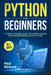 Python for Beginners: A Crash Course Guide to Learn Coding and Programming With Python in 7 Days by Paul Richard