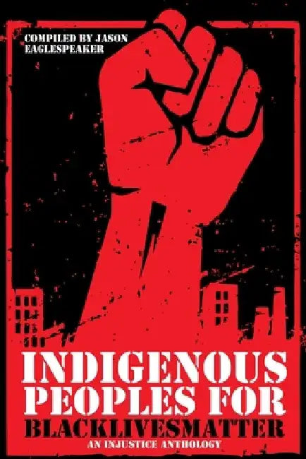 Indigenous Peoples for BlackLivesMatter by Jason Eaglespeaker