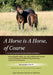 A Horse is a Horse, of Course!?: 1st International Symposium for Equine Welfare and Wellness by Katarina Lundgren