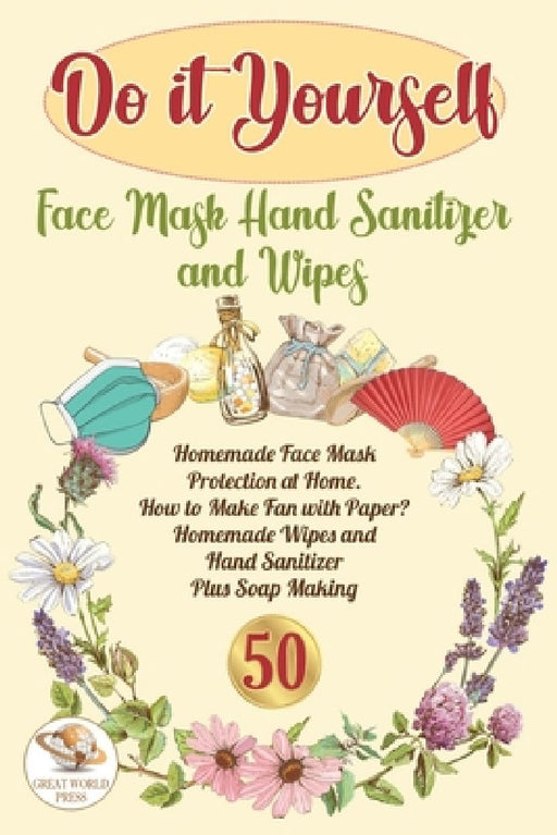 Do It Yourself Face Mask Hand Sanitizer and Wipes: Homemade Face Mask Protection at Home. How to Make Fan With Paper? Homemade Wipes and Hand Sanitize by Knowledge Lab Zz