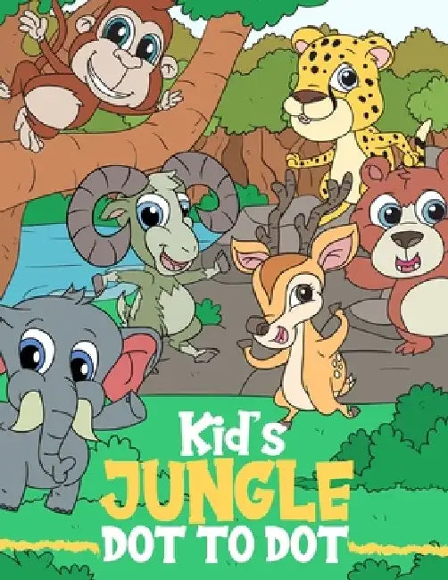 Kid's Jungle Dot to Dot: Cute and Unique Jungle's Animals Dot to Dot and Coloring Pages for Kids Ages 4-8 by Smart Kids Activity Books Press