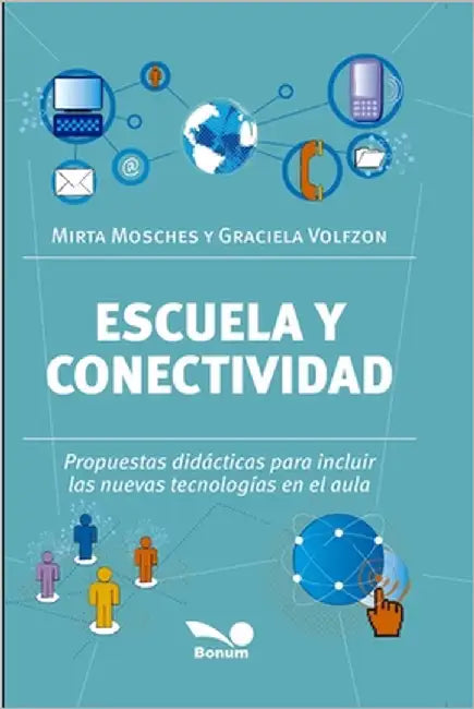 Escuela Y Conectividad: Transitando la era de la conectividad by Volfzo, Graciela