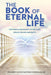 The Book of Eternal Life: The Eternal Biography of the Lord God of Heaven and Earth by David Lothian