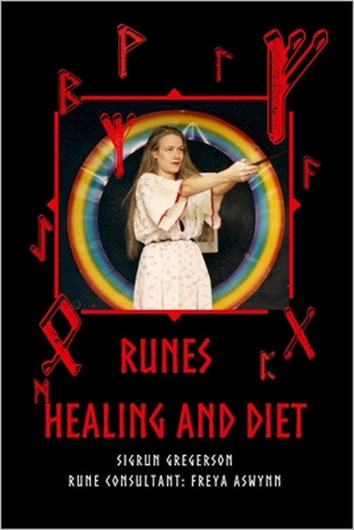 Runes: Healing and Diet by Freya Aswynn, Sigrún Gregerson