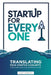 Startup for Everyone: Translating Tech Startup Concepts for Everyone Else Starting Stuff by Casey Bankord