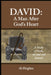 David: A Man After God's Heart: A Study of Ruth, 1st and 2nd Samuel by Al Hughes