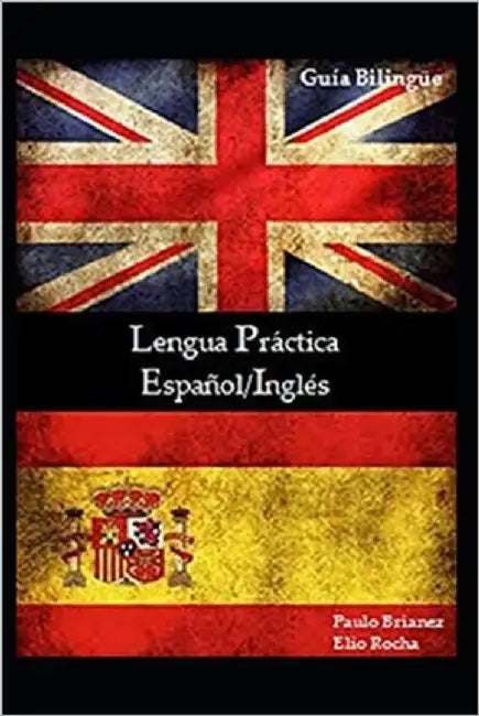 Lengua Práctica: Español / Inglés: guía bilingue by Rocha, Elio