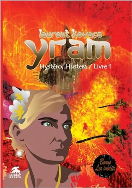 Yram/ Hystéro, Hustera/ Livre 1: Bonus les inédits by Kovacs, Laurent