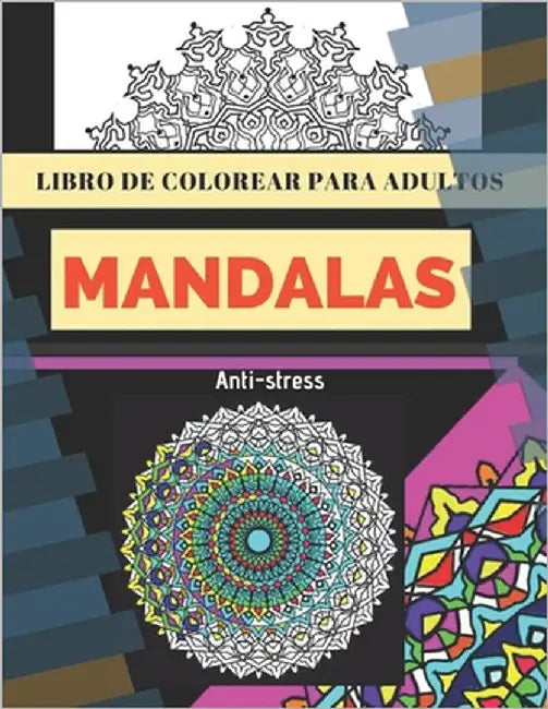 Libro de colorear para adultosMANDALAS.ANTI-ESTRES: Mandalas para adultos anti-estrés, Pensamientos Positivos by Art, Shidam