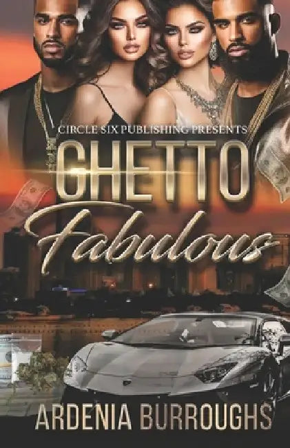 Ghetto Fabulous: Part 1 by Ardenia Burroughs