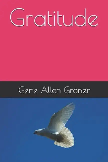 Gratitude by Gene Allen Groner