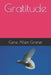 Gratitude by Gene Allen Groner