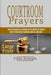 Courtroom Prayers: Prayers And Declarations in the Courts of Heaven For Victory, Breakthrough, and Deliverance by Pius Joseph
