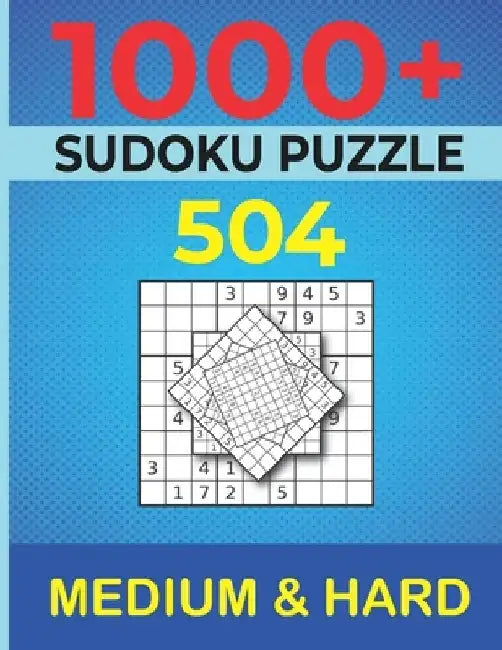 1000+ Sudoku Puzzles 504 Medium & 504 Hard: Medium to Hard Sudoku Puzzle Book for Adults with Answers, relaxing puzzle 1000+ piéce, brain teaser puzzl by Alfonso Mathio Pub