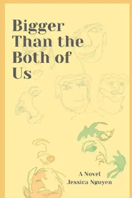 Bigger Than the Both of Us by Jessica Nguyen