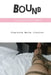 Bound: An Anthological Memoir by Stephanie Oldmixon