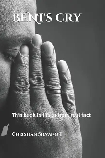 BENI's cry: This book is taken from real fact by Christian Silvano T.