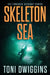 Skeleton Sea by Toni Dwiggins