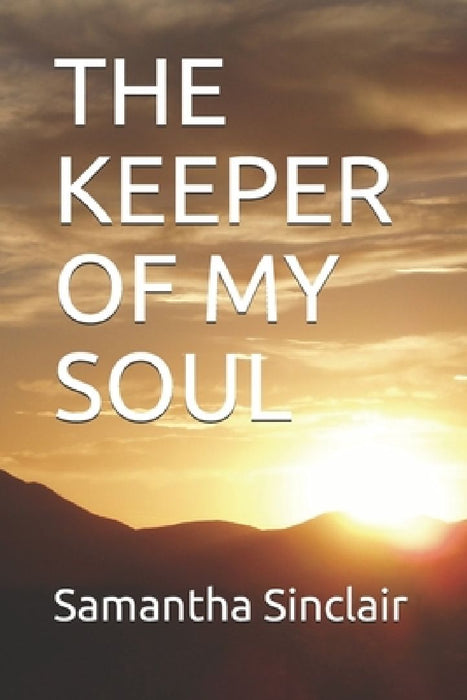 The Keeper of My Soul by Samantha Sinclair