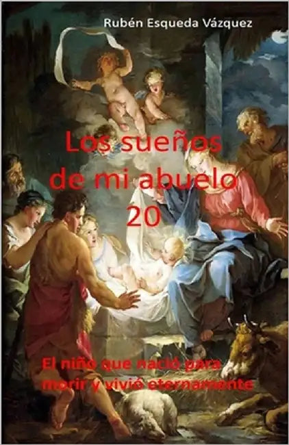 Los Sueños De Mi Abuelo 20 by Esqueda Vazquez, Ruben