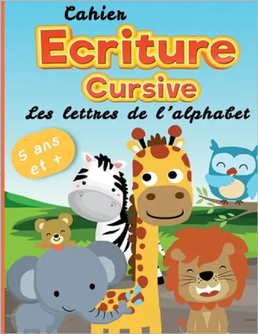 Cahier écriture cursive Les lettres de l'alphabet: 5 ans et + by Mouhem, Saza