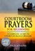 Courtroom Prayers for Beginners: A Complete Guide to Courts of Heaven Prayers by Pius Joseph