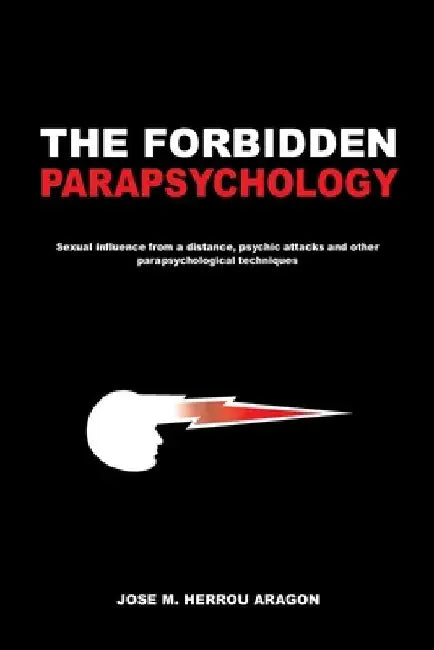 The Forbidden Parapsychology by Jose M. Herrou Aragon