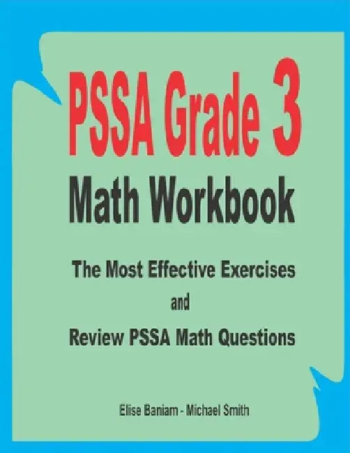 PSSA Grade 3 Math Workbook: The Most Effective Exercises and Review PSSA Math Questions by Michael Smith