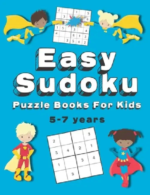 Easy Sudoku Puzzle Books For Kids: 150+ Sudoku Puzzles Ages 5-7 Large Print by Kid Wizard Press