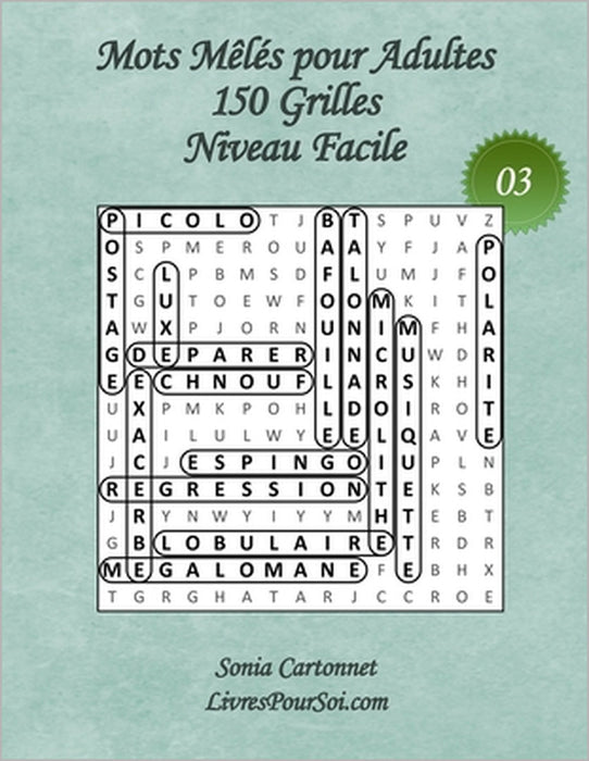 Mots Mêlés pour Adultes - Grandes Tailles et Grands Caractères - Niveau Facile - N°03: 150 grilles de mots cachés avec solutions - Livre de jeux de mo by Livres Pour Soi, Sonia Cartonnet
