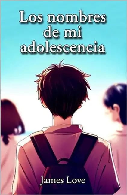 Los nombres de mi adolescencia by Love, James