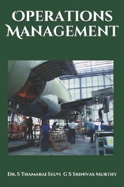 Operations Management by S. Thamarai Selv G. S. Srinivas Murthy