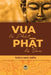 Vua Là Phật, Phật Là Vua by Thích Như Điển