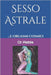 Sesso Astrale: ...E Orgasmi Cosmici by Dr Rebis