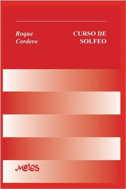 Curso de Solfeo: con partituras by Cordero, Roque