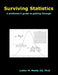 Surviving Statistics: A professor's guide to getting through by Luther M., III Maddy
