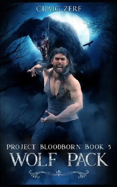 Project Bloodborn - Book 5: WOLF PACK: A werewolves and shifters novel. by Craig Zerf