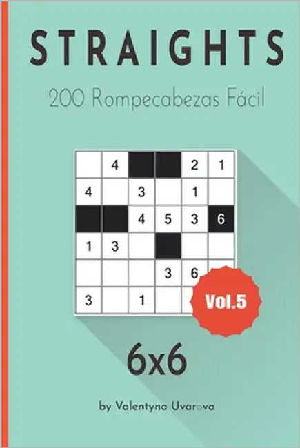 Straights: 200 Rompecabezas Fácil 6x6 vol. 5 by Uvarova, Valentyna