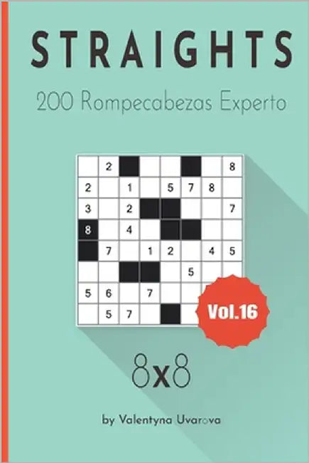 Straights: 200 Rompecabezas Experto 8x8 vol. 16 by Uvarova, Valentyna