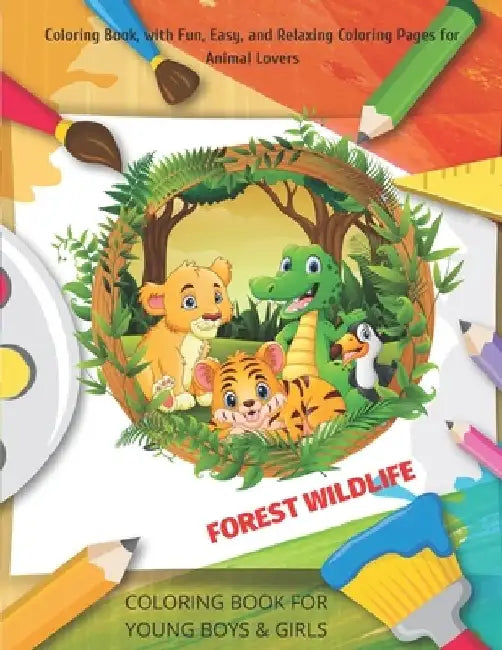 FOREST WILDLIFE - COLORING BOOK FOR YOUNG BOYS & GIRLS - Coloring Book, with Fun, Easy, and Relaxing Coloring Pages for Animal Lovers by Alyson Red